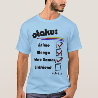 Otaku (männliche Version - Frau verfügbar) T-Shirt