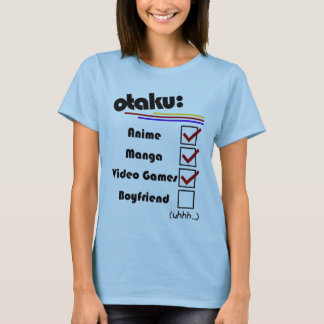 Otaku (weibliche Version - Mann verfügbar) T-Shirt