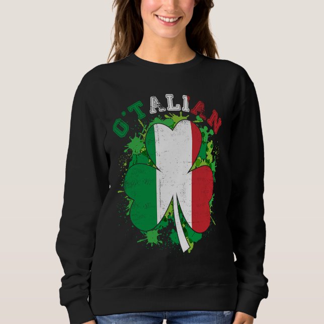 O'talian Italy Flag Shamrock Leaf Saint Patrick's  Sweatshirt (Vorderseite)