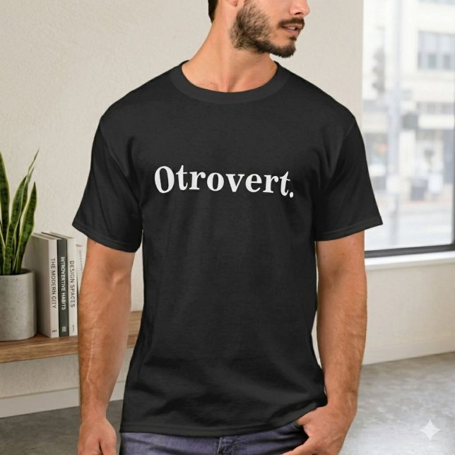 Otrovert T-Shirt (Teil Introvertiert, Teil Extrove (Celebrate your personality type with this funny, modern typography Otrovert t-shirt.)