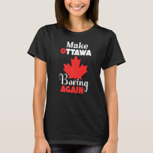 Ottawa langweilig wieder Ottowa Kanada T-Shirt