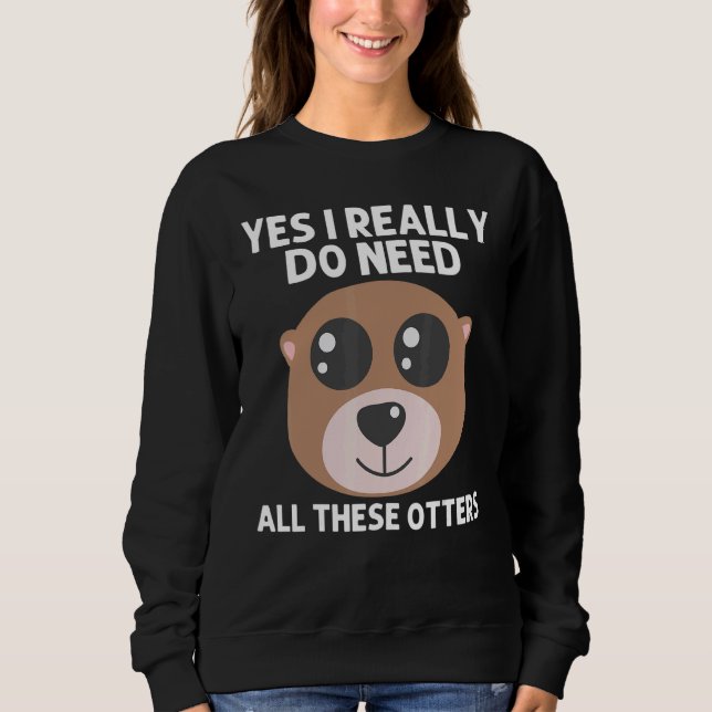 Otter Animal For Men Women Sea Otter Mammals Sweatshirt (Vorderseite)