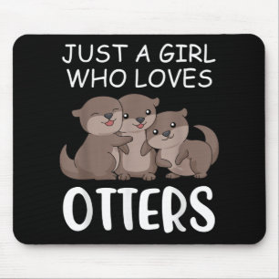Otter-Geschenk  Nur ein Mädchen, das andere Liebe Mousepad