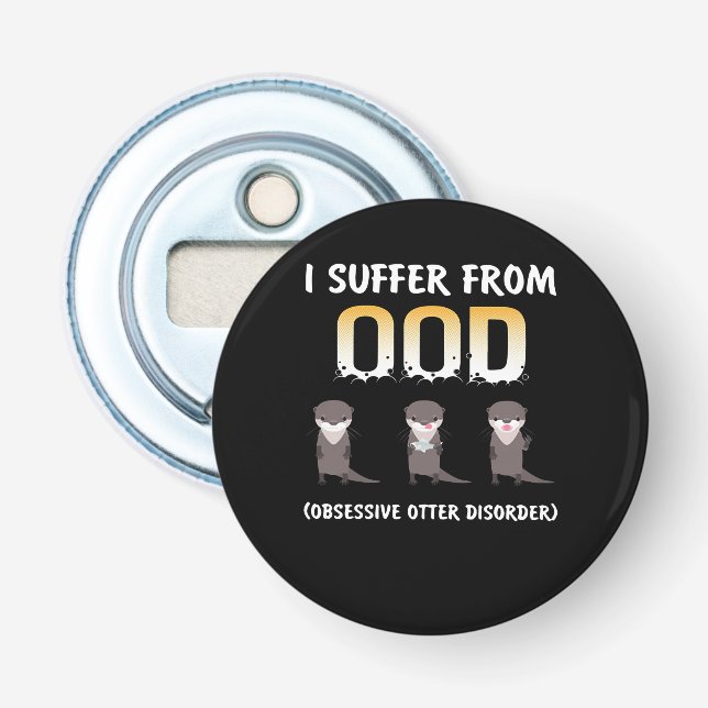 Otter-Geschenk| Obsessive Otter - Störung Flaschenöffner (Vorderseite)