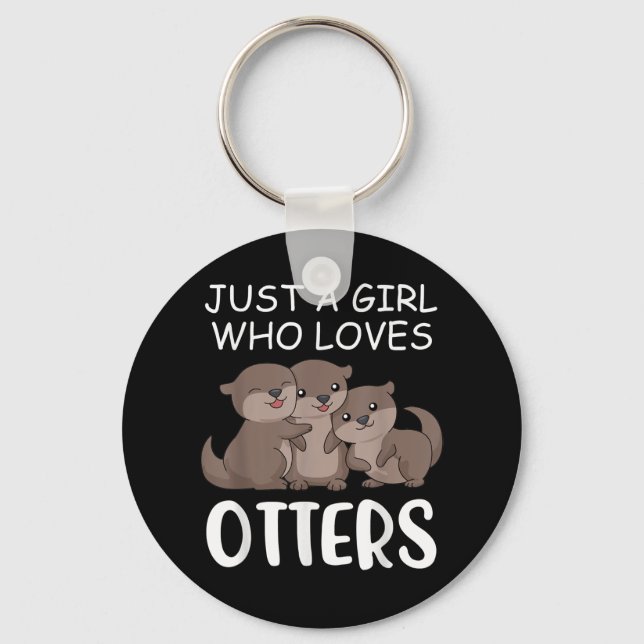 Otter Gift | Nur ein Mädchen, das andere Lieben ha Schlüsselanhänger (Vorderseite)