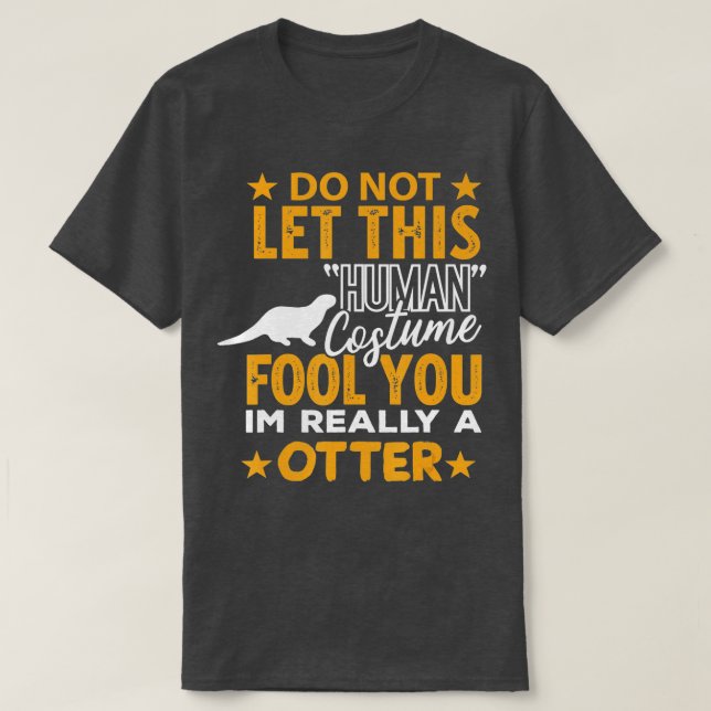 Otter Halloween Shirt menschliche Kostüme Ich bin  (Design vorne)