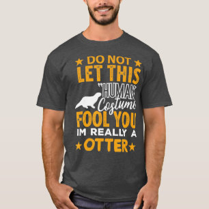Otter Halloween Shirt menschliche Kostüme Ich bin 