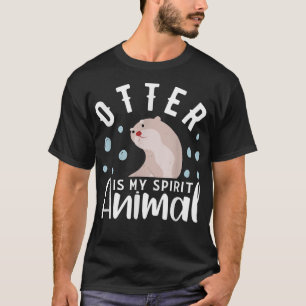 Otter ist mein Spirit Animal Otter Design Otter  T-Shirt