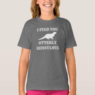 Otter Lover I finden Sie völlig lächerlich T-Shirt