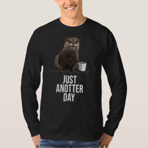 Otter nur ein Tag für Otter T-Shirt