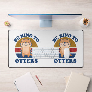 Otter Sei Nett Zu Ottern Frauen Kinder Kleinkind J Schreibtischunterlage