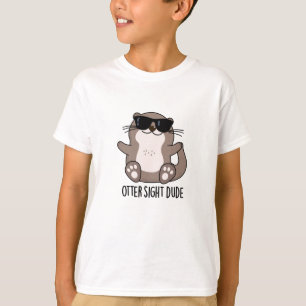 Otter Sight Typ Funny Animal Pub T-Shirt