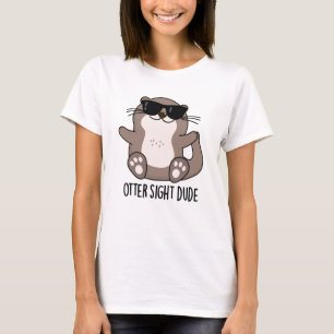 Otter Sight Typ Funny Animal Pub T-Shirt