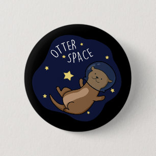 Otter Space Funny Astronaut Otter Pun Dark BG Button