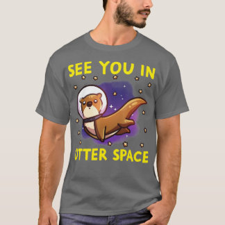 Otter Space Funny Otter Puff sehen Sie in fremden  T-Shirt