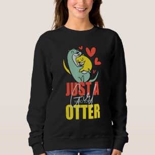 Otter Süße Tier Sea Otters Spaß 2 Sweatshirt