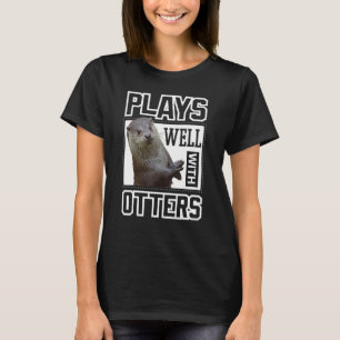 Otter T-Shirt Joue Bien Avec Des Otters Drôle Mign