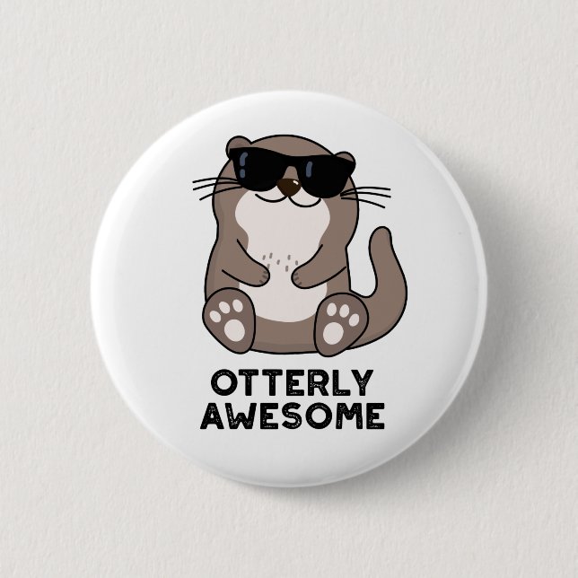 Otterly Awesome Funny Animal Otter Pun Button (Vorderseite)