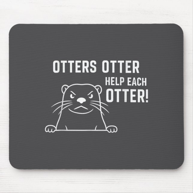 Otters Otter Help Each Otter Funny Otter Quote  Mousepad (Vorne)