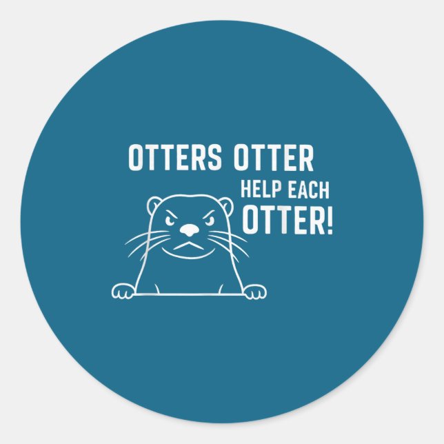 Otters Otter Help Each Otter Funny Otter Quote  Runder Aufkleber (Vorderseite)