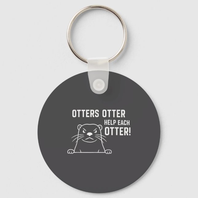 Otters Otter Help Each Otter Funny Otter Quote  Schlüsselanhänger (Vorderseite)