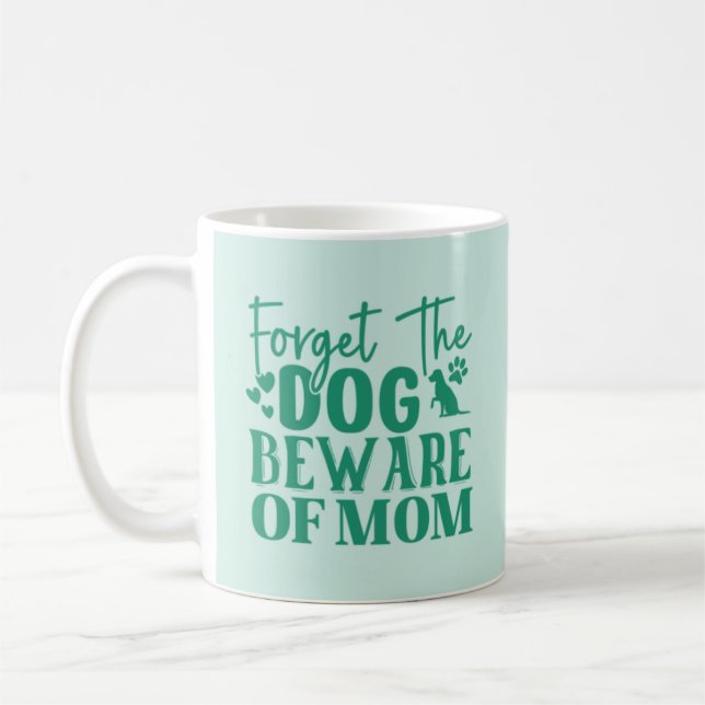 Oubliez le chien Méfiez-vous de maman Coffee Mug (Gauche)