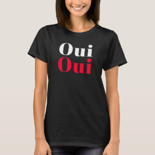 Oui Oui French Words T-Shirt