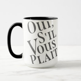 Oui, s il vous plait tasse