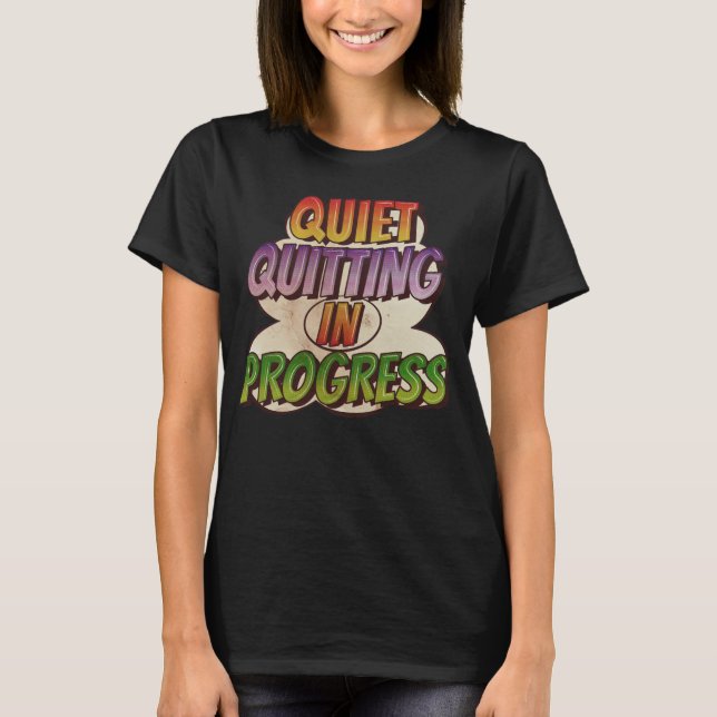 Ouiet Aufgabe der Arbeit Comic Buch Cartoon T-Shirt (Vorderseite)