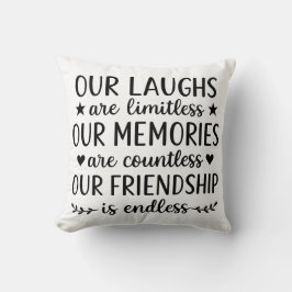 Our Laughs Are Limitless Friendship Quote  Kissen