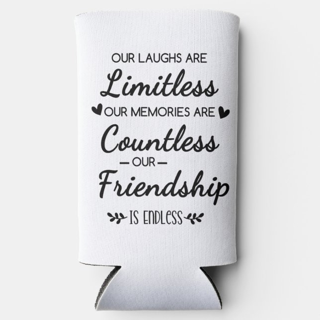 Our Laughs Are Limitless Friendship Quote Selters Dosenkühler (Vorderseite)