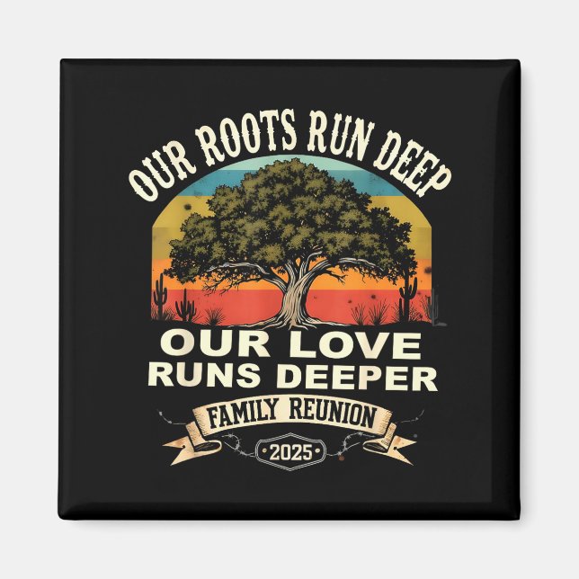 Our Roots Run Deep Family Reunion 2025 Gift  Magnet (Vorne)