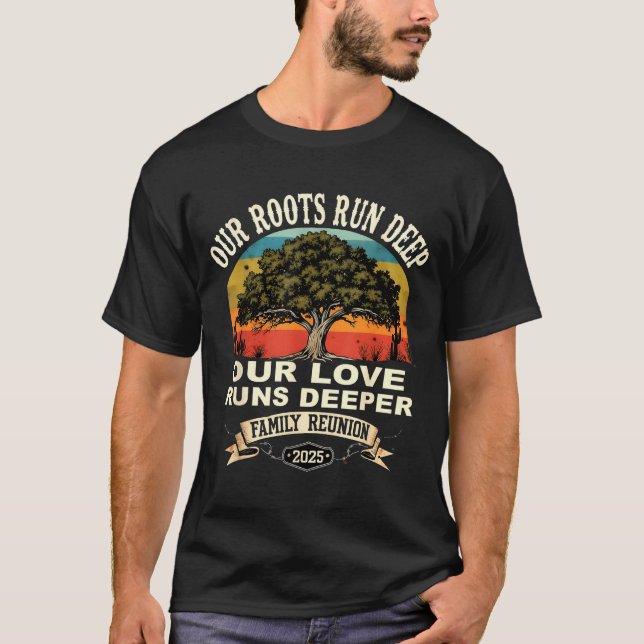 Our Roots Run Deep Family Reunion 2025 Gift  T-Shirt (Vorderseite)