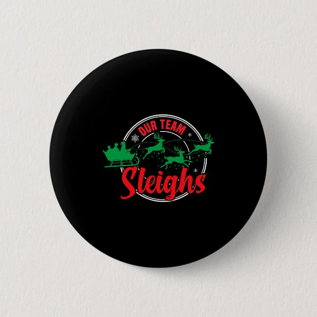Our Team Sleighs Christmas Reindeers Santa's Long  Button (Vorderseite)