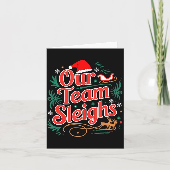 Our Team Sleighs Christmas Reindeers Santa's Worke Karte (Vorderseite)