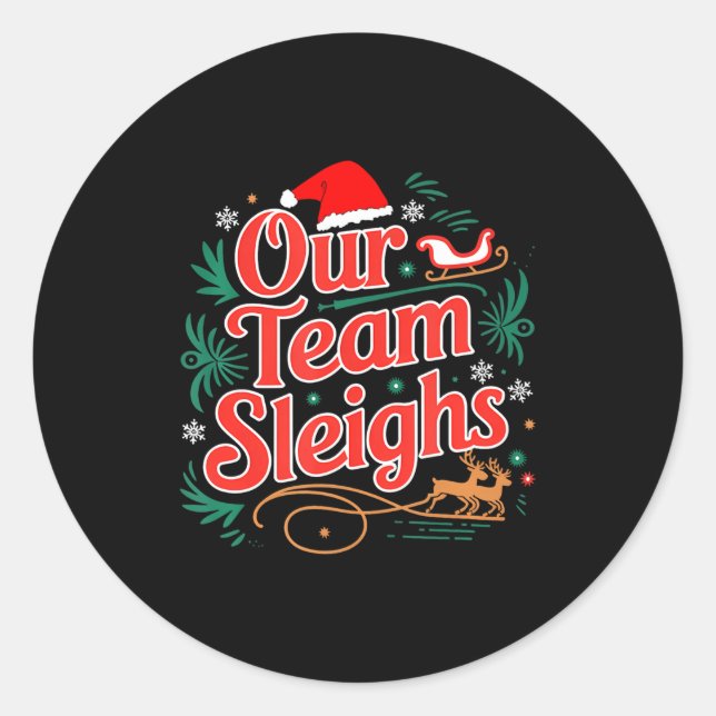 Our Team Sleighs Christmas Reindeers Santa's Worke Runder Aufkleber (Vorderseite)