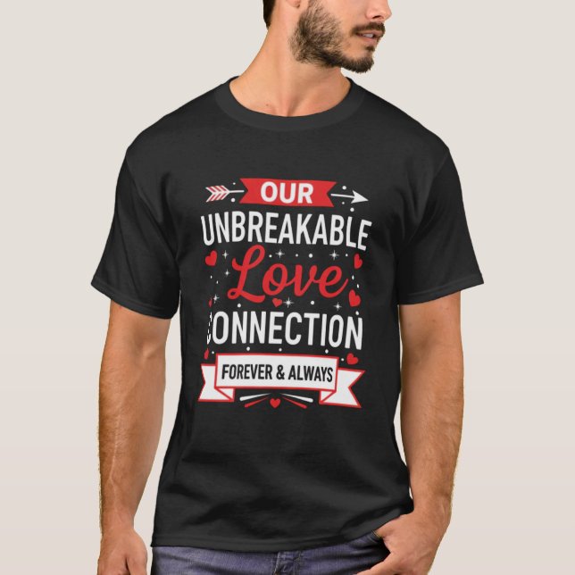Our Unbreakable Love Connection Romantic T-Shirt (Vorderseite)