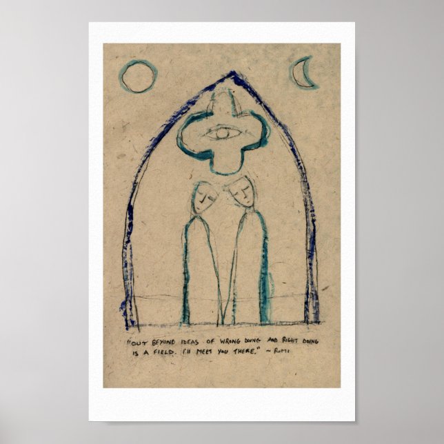 Out Beyond ideas of wrong doing ~ Rumi. Poster (Vorne)
