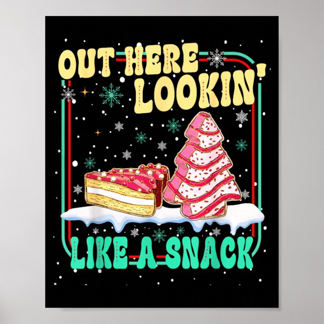 Out Here Lookin' Like A Snack Christmas Cakes Debb Poster (Vorne)