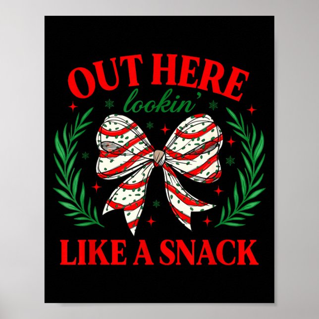 Out Here Lookin Like A Snack Funny Christmas Coque Poster (Vorne)