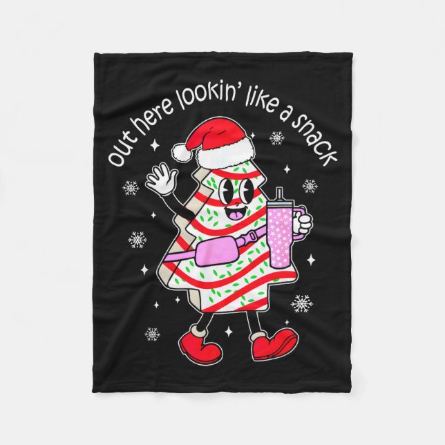 Out Here Looking Like A Snack Christmas Tree Cake  Fleecedecke (Vorderseite)