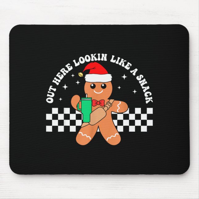 Out Here Looking Like A Snack Funny Boujee Xmas Gi Mousepad (Vorne)
