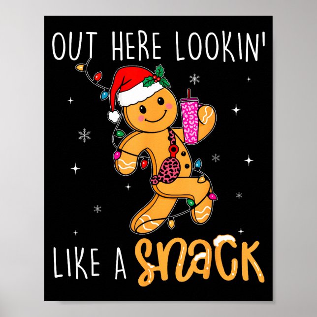 Out Here Looking Like A Snack Funny Boujee Xmas Gi Poster (Vorne)