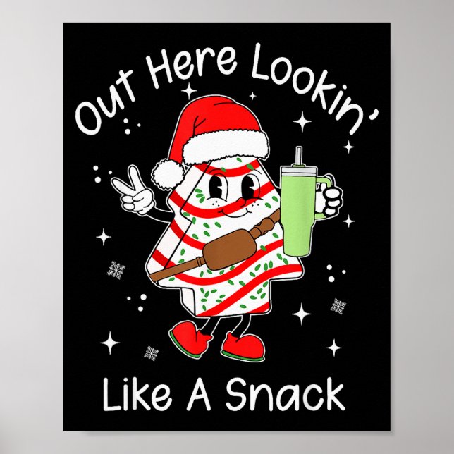 Out Here Looking Like A Snack, Funny Christmas Cak Poster (Vorne)