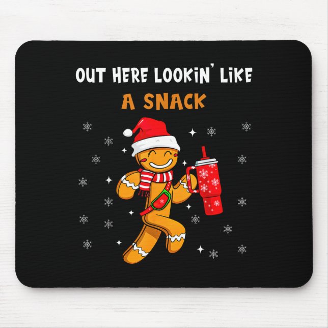Out Here Looking Like A Snack Funny Gingerbread Ch Mousepad (Vorne)