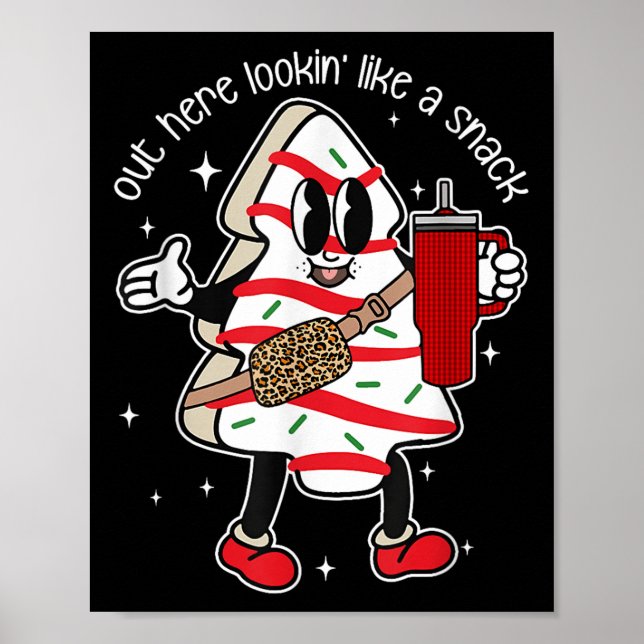 Out Here Looking Like A Snack  Poster (Vorne)