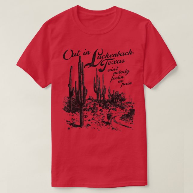 Out in Luckenbach Texas T-Shirt (Design vorne)