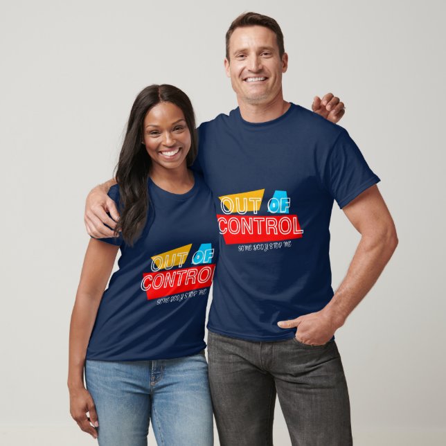 Out of Control – Bold Typography Statement Design T-Shirt (Unisex)