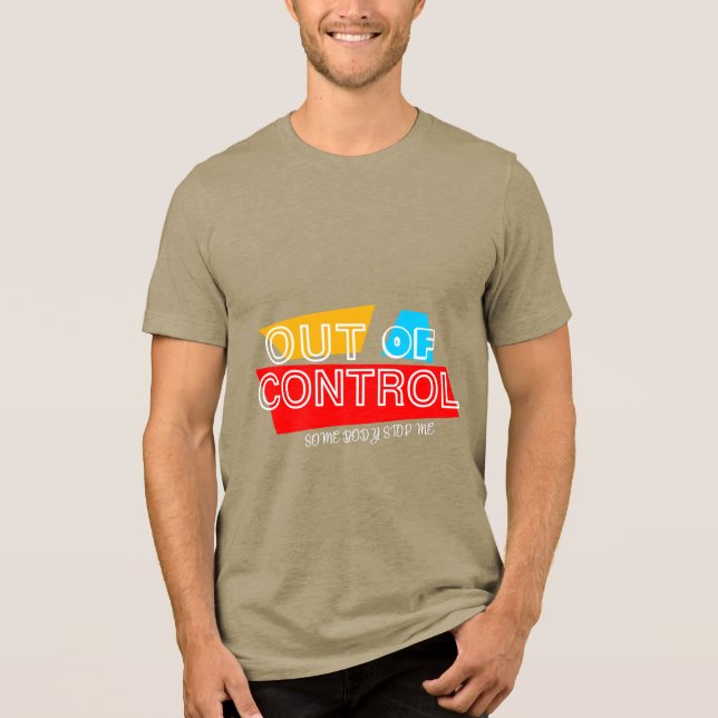 Out of Control – Bold Typography Statement Design Tri-Blend Shirt (Vorderseite)