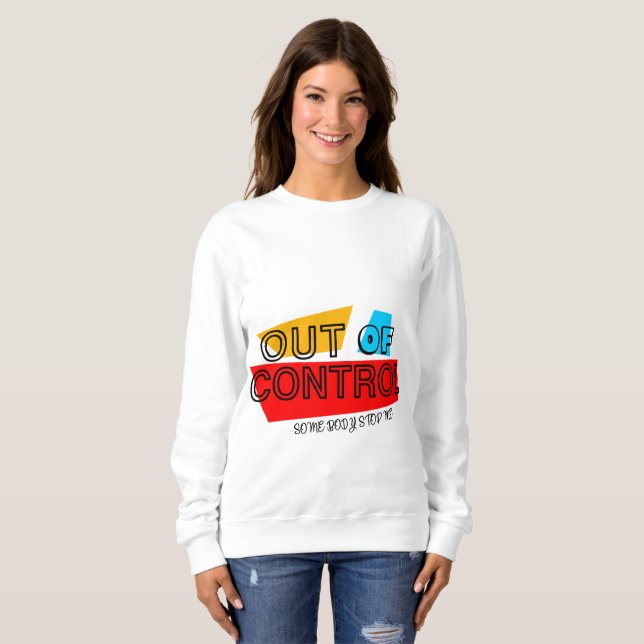 Out of Control – Statement Design mit kühner Typog Sweatshirt (Vorne ganz)
